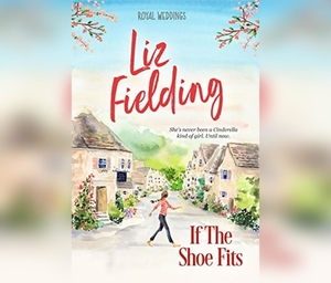 If the Shoe Fits by Liz Fielding