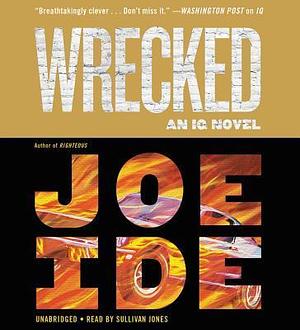 Wrecked: Library Edition by Joe Ide, Joe Ide