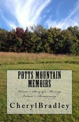 Potts Mountain Memoirs: Series Volume 1 and Volume 2 by Cheryl L. Bradley