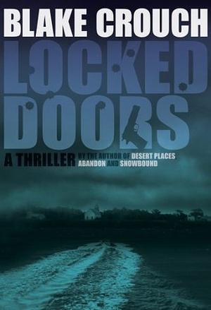 Locked Doors by Blake Crouch