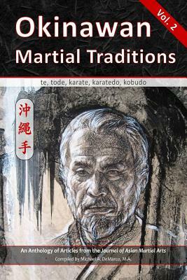 Okinawan Martial Traditions Vol. 2: Te, Tode, Karate, Karatedo, Kobudo by Wayne Van Horne, Mario McKenna, Jim Silvan