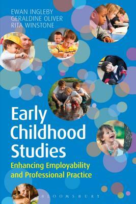 Early Childhood Studies: Enhancing Employability and Professional Practice by Rita Winstone, Geraldine Oliver, Ewan Ingleby