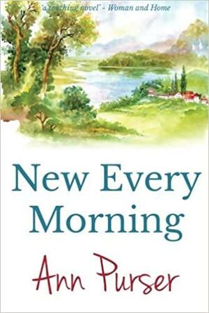 New Every Morning by Ann Purser