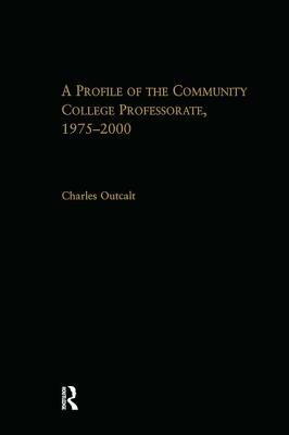 A Profile of the Community College Professorate, 1975-2000 by Charles Outcalt