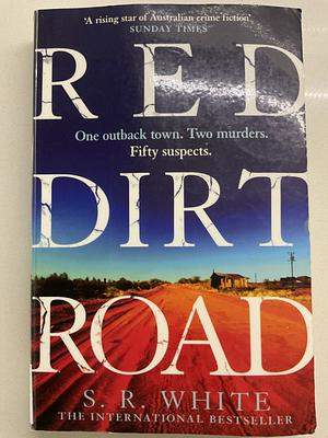 Red Dirt Road by S.R. White, S.R. White