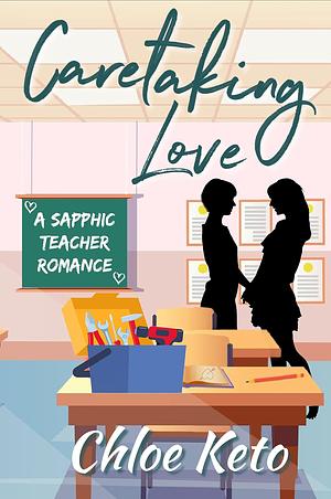 Caretaking Love by Chloe Keto