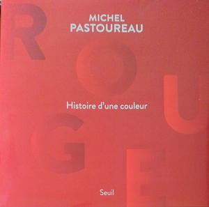 Rouge : Histoire d'une couleur by Michel Pastoureau