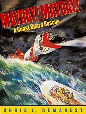 Mayday!: A Coast Guard Rescue by Chris L. Demarest