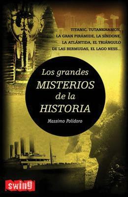 Los Grandes Misterios de La Historia by Massimo Polidoro