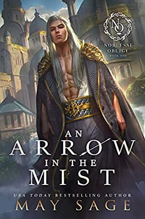 An Arrow in The Mist (Noblesse Oblige Book 1) by May Sage