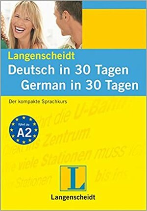 Langenscheidt Deutsch In 30 Tagen / German In 30 Days: Der Kompakte Sprachkurs / A Language Course For Beginners by Angelika G. Beck, Langenscheidt