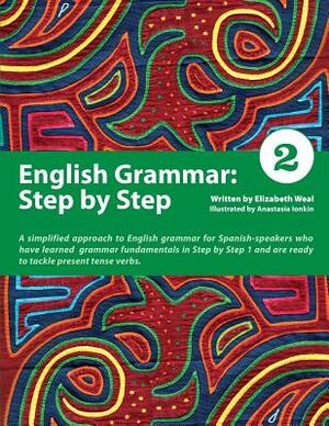English Grammar: Step by Step 2 by Elizabeth Weal