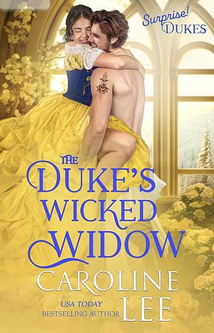 The Duke's Wicked Widow by Caroline Lee