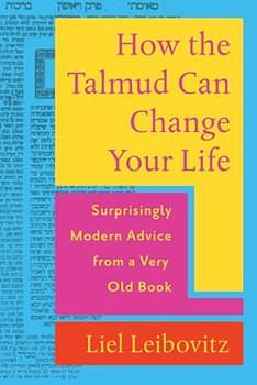 How the Talmud Can Change Your Life by Liel Leibovitz