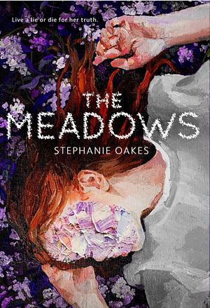 The Meadows by Stephanie Oakes