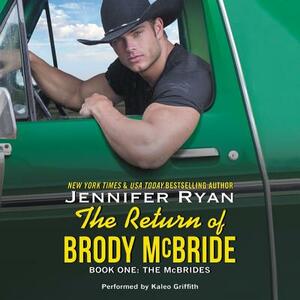 The Return of Brody McBride: Book One: The McBrides by Jennifer Ryan