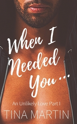 When I Needed You by Tina Martin