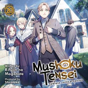 Mushoku Tensei: Jobless Reincarnation, Vol. 20 by Rifujin na Magonote