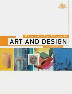 Art and Design: 100 Years at the Royal College of Art by Christopher Frayling