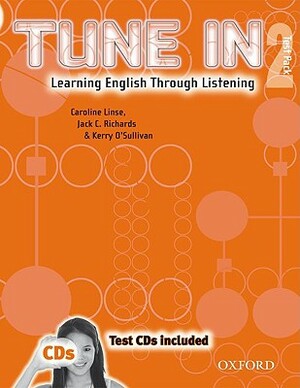 Tune in 2 Test Pack: Learning English Through Listening [With 2 CDs] by Kerry O'Sullivan, Jack Richards