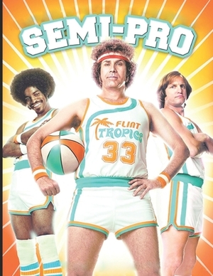 Semi-Pro: Screenplay by Jeannette Rupert