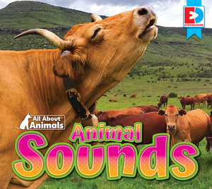 All about Animals - Animal Sounds by Maria Koran