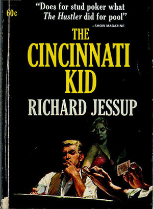 The Cincinnati Kid: A Novel by Jerome Charyn, Richard Jessup