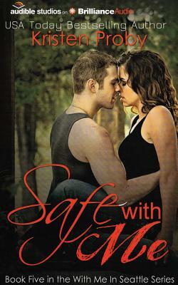 Safe with Me by Kristen Proby