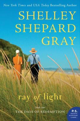 Ray of Light: The Days of Redemption Series, Book Two by Shelley Shepard Gray