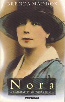 Nora: A Biography of Nora Joyce by Brenda Maddox