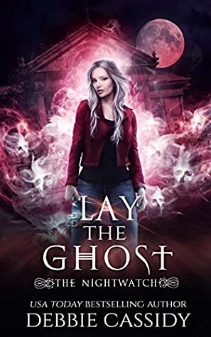 Lay the Ghost by Debbie Cassidy