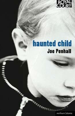 Haunted Child by Joe Penhall