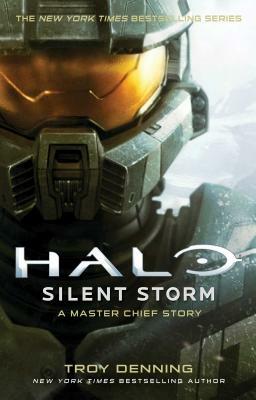 Halo: Silent Storm, Volume 24: A Master Chief Story by Troy Denning