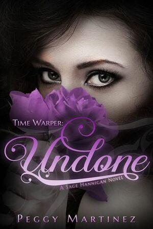 Time Warper: UNDONE by Peggy Martinez