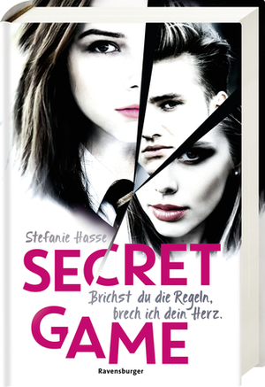 Secret Game. Brichst du die Regeln, brech ich dein Herz by Stefanie Hasse