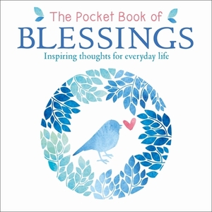 The Pocket Book of Blessings: Inspiring Thoughts for Everyday Life by Anne Moreland