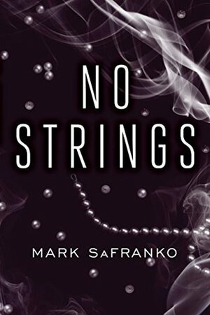 No Strings by Mark SaFranko