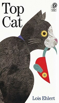 Top Cat by Lois Ehlert