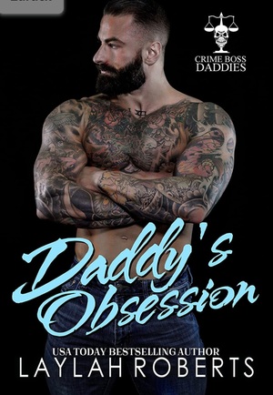 Daddy's Obsession  by Laylah Roberts