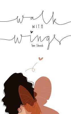 Walk With Wings by Tene Edwards