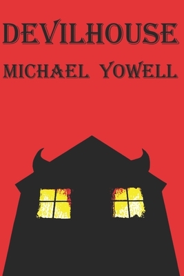 Devilhouse by Michael Yowell