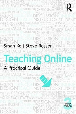 Teaching Online: A Practical Guide by Ko Susan, Susan Ko