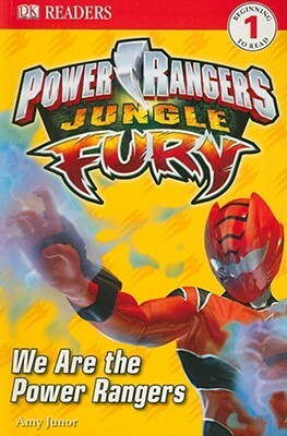 Power Rangers: Jungle Fury: We Are the Power Rangers (DK Readers) by Amy Junor