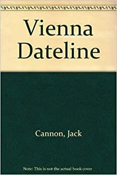 Vienna dateline by Jack Cannon