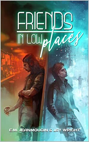 Friends in Low Places by Jay Wright, E.M. Jeanmougin