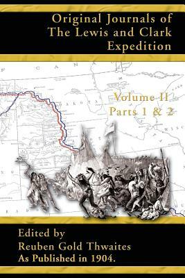 Original Journals of the Lewis and Clark Expedition: 1804-1806; Part 1 & 2 Volume 2 by 