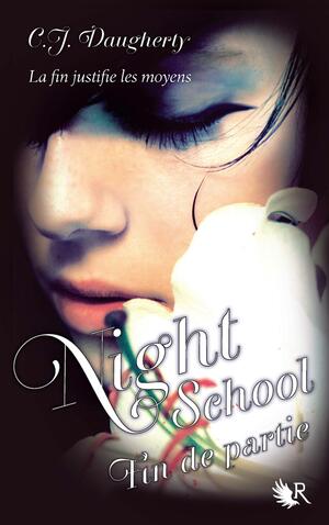 Night School - Tome 5: Fin de partie by C.J. Daugherty