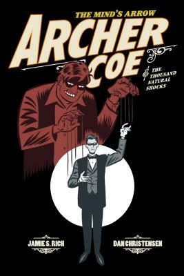 Archer Coe Vol. 1, Volume 1: Archer Coe and the Thousand Natural Shocks by Jamie S. Rich