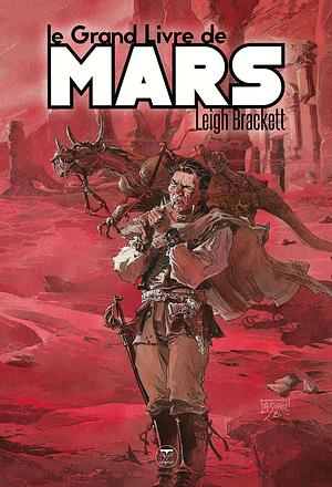 Le grand livre de Mars by Leigh Brackett