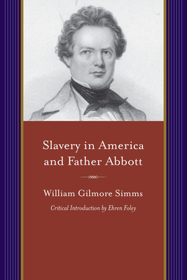 Slavery in America and Father Abbott by William Gilmore Simms